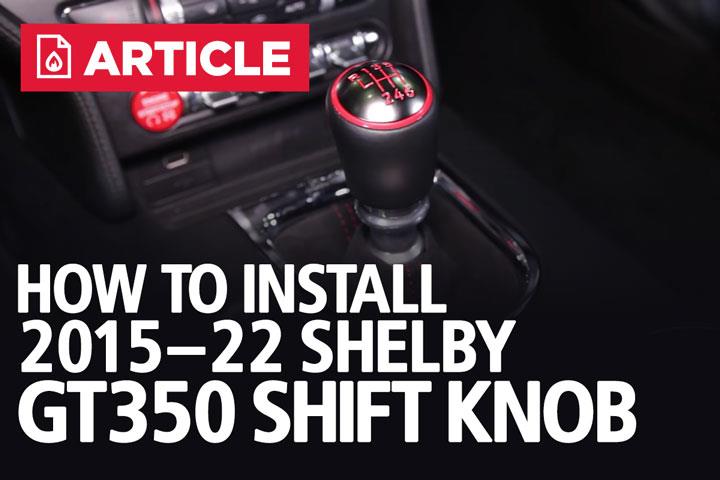 How To Install Mustang Shelby GT350 Shift Knob - LMR