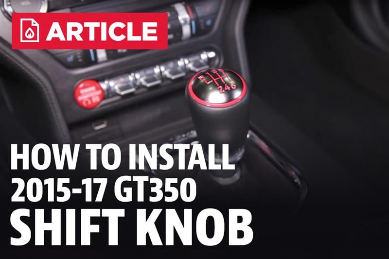 How To Install Mustang Shelby GT350 Shift Knob - LMR